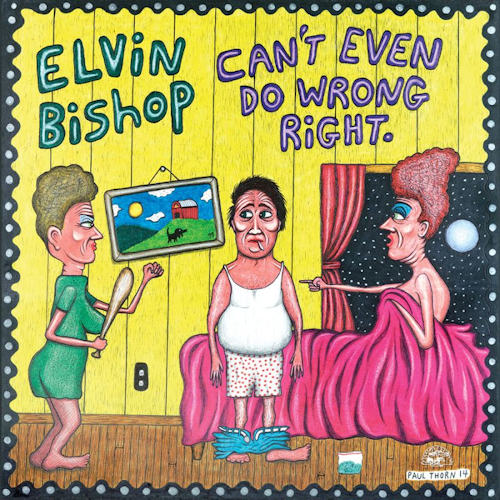 BISHOP, ELVIN - CAN'T EVEN DO WRONG RIGHTBISHOP, ELVIN - CANT EVEN DO WRONG RIGHT.jpg